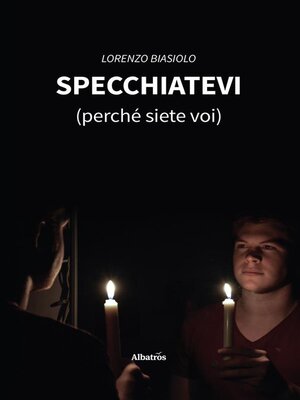 cover image of Specchiatevi (perché siete voi)